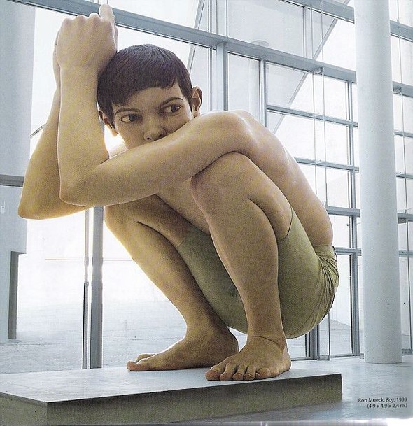 -   (Ron Mueck)