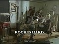 Rock is Hard
