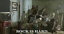 Rock is Hard
