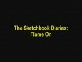 The Sketchbook Diaries: Flame On